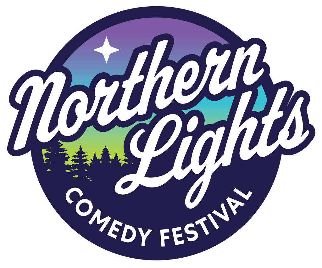 Northern Lights Comedy Festival Admit One | Sept. 12th - 14th 2025